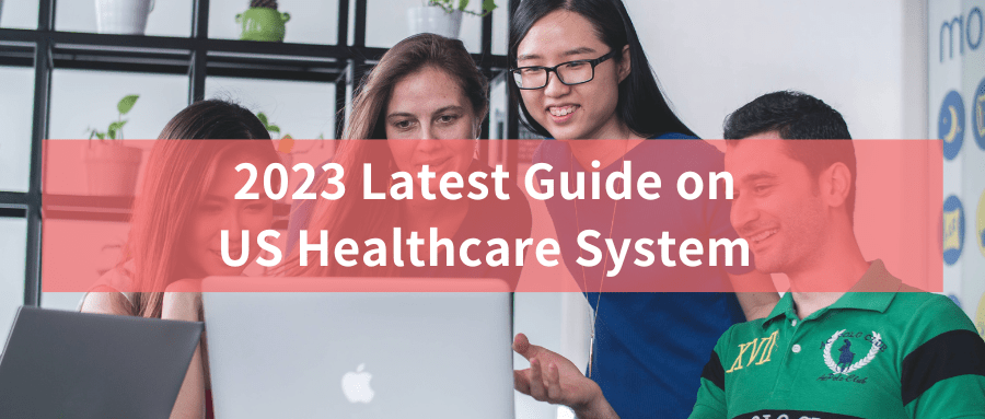 2023 Latest Guide on US Healthcare System