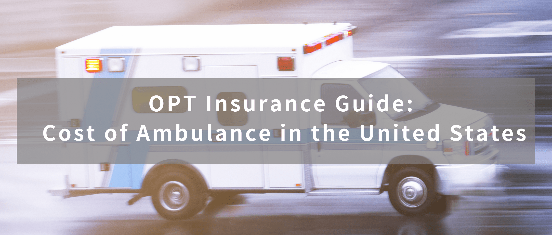 OPT insurance guide : Cost of ambulance in the United States
