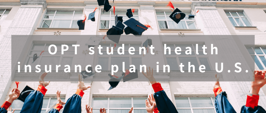 OPT student health insurance plan in the U.S